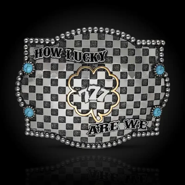 How Lucky Are We Belt Buckle (In Stock)